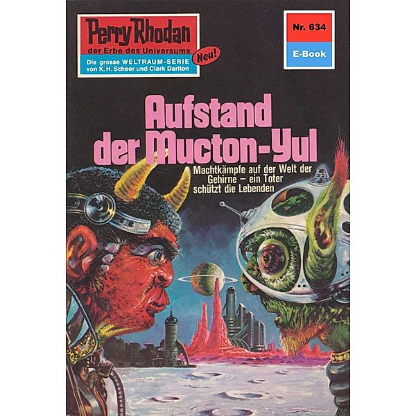 Aufstand der Mucton-Yul (Heftroman) / Perry Rhodan-Zyklus Das kosmische Schachspiel Bd.634, H. G. Ewers