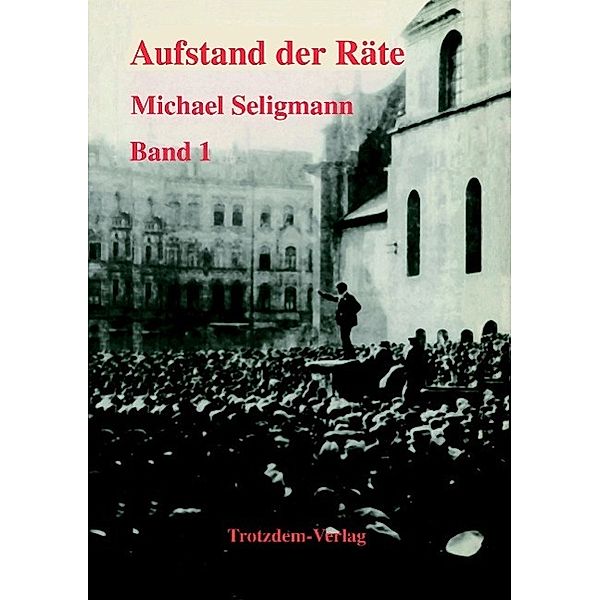 Aufstand der Räte 2 Bände, Michael Seligmann