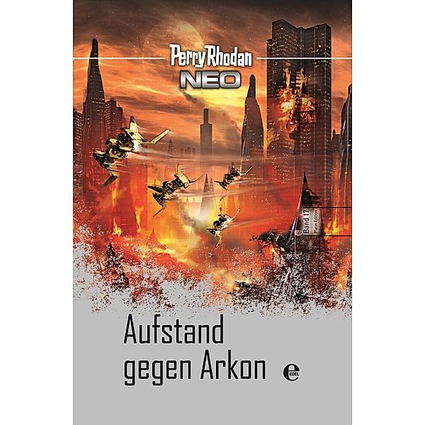 Aufstand gegen Arkon / Perry Rhodan - Neo Platin Edition Bd.17, Perry Rhodan