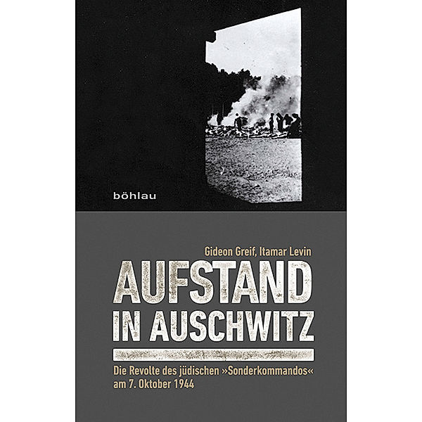 Aufstand in Auschwitz, Gideon Greif, Itamar Levin