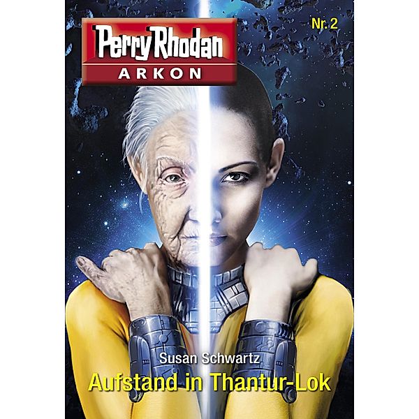 Aufstand in Thantur-Lok / Perry Rhodan - Arkon Bd.2, Susan Schwartz