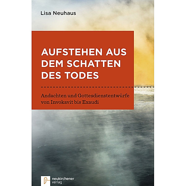 Aufstehen aus dem Schatten des Todes, Lisa Neuhaus