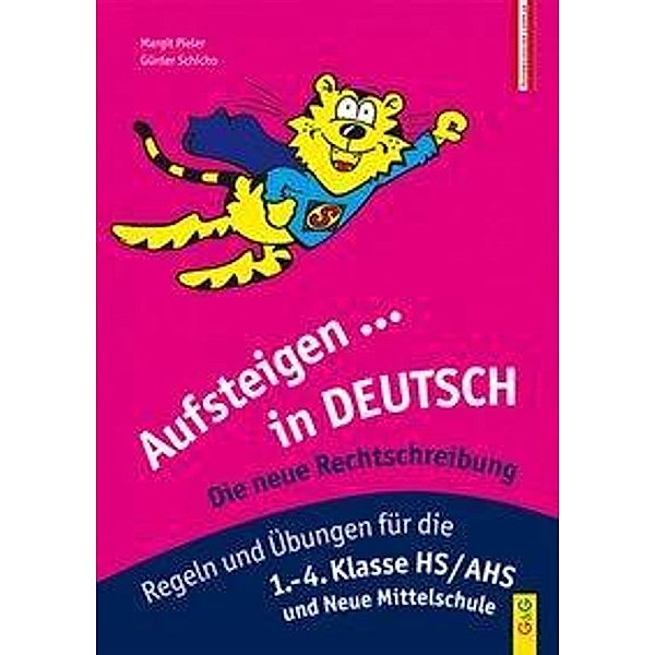 Aufsteigen in Deutsch - Die neue Rechtschreibung, Margit Pieler, Günter Schicho