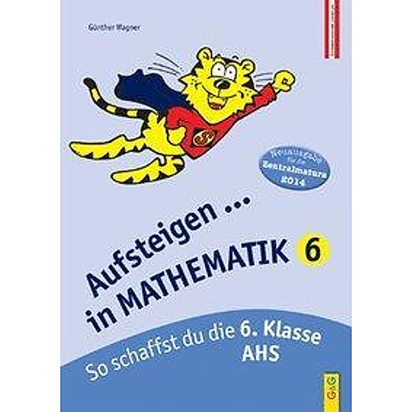 Aufsteigen... in Mathematik 6, Zentralmatura 2014, Günther Wagner