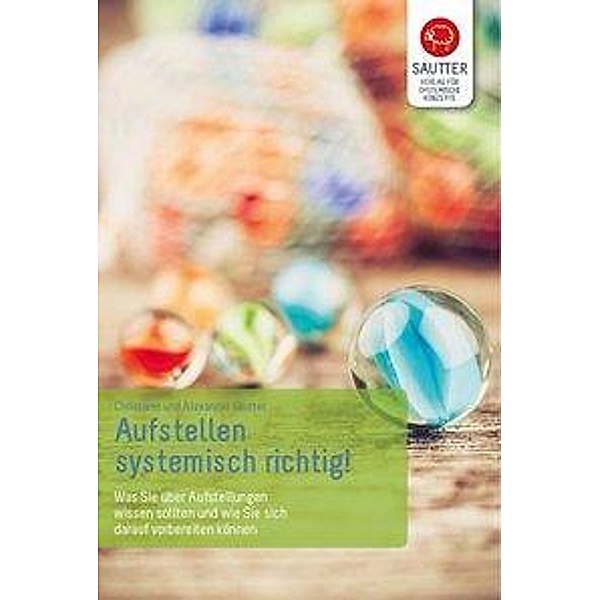 Aufstellen systemisch richtig!, Christiane Sautter, Alexander Sautter