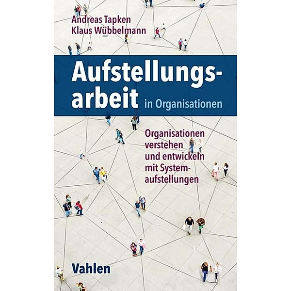 Aufstellungsarbeit in Organisationen, Andreas Tapken, Klaus Wübbelmann