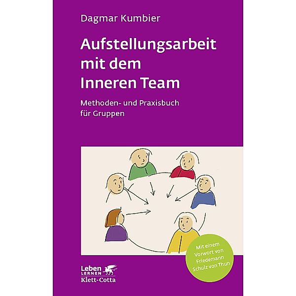 Aufstellungsarbeit mit dem Inneren Team (Leben Lernen, Bd. 282) / Leben lernen Bd.282, Dagmar Kumbier