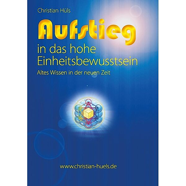 Aufstieg in das hohe Einheitsbewusstsein, Christian Hüls