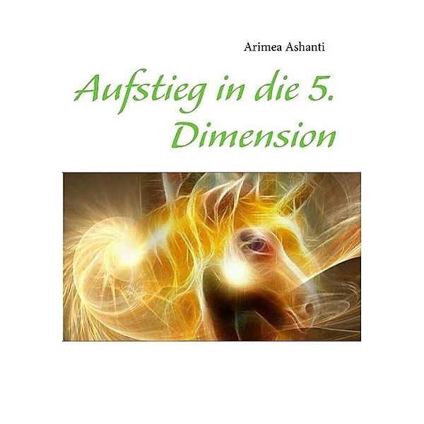 Aufstieg in die 5. Dimension, Arimea Ashanti