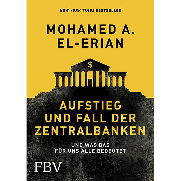 Aufstieg und Fall der Zentralbanken, Mohamed A. El-Erian