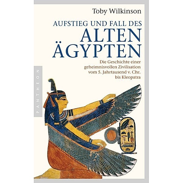 Aufstieg und Fall des Alten Ägypten, Toby Wilkinson