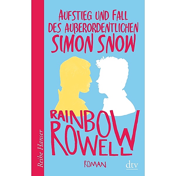 Aufstieg und Fall des außerordentlichen Simon Snow Roman / Reihe Hanser, Rainbow Rowell