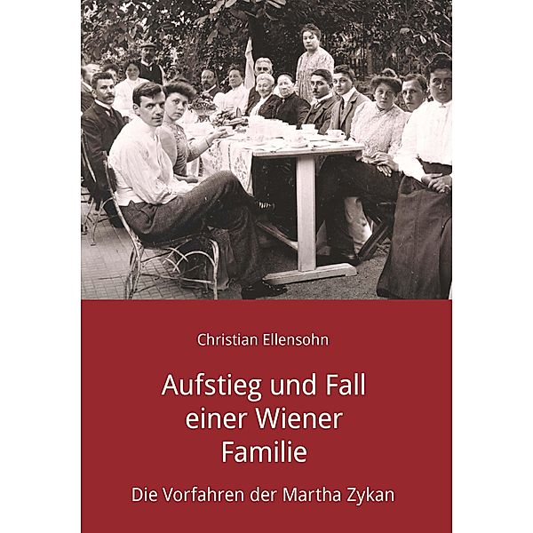 Aufstieg und Fall einer Wiener Familie, Christian Ellensohn