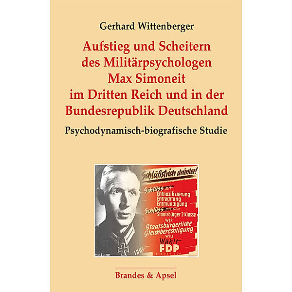 Aufstieg und Scheitern des Militärpsychologen Max Simoneit im Dritten Reich und in der Bundesrepublik Deutschland, Gerhard Wittenberger