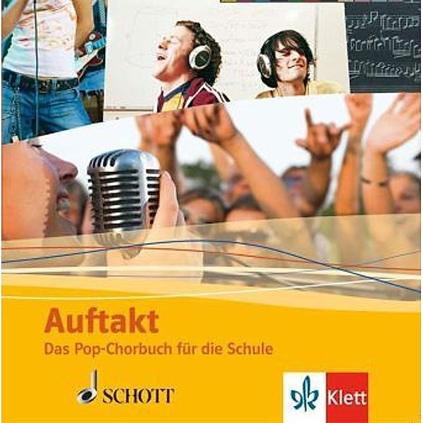 Auftakt - Chor in der Schule: Auftakt: Das Pop-Chorbuch für die Schule