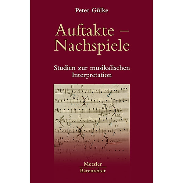 Auftakte - Nachspiele, Peter Gülke