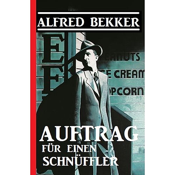 Auftrag für einen Schnüffler, Alfred Bekker