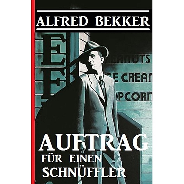 Auftrag für einen Schnüffler, Alfred Bekker