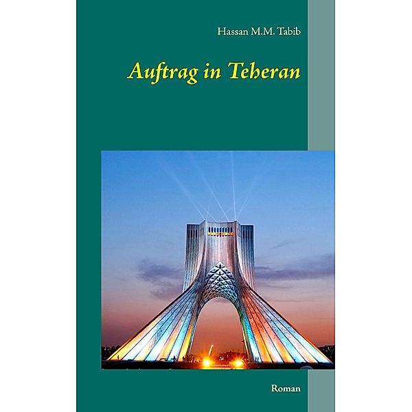 Auftrag in Teheran, Hassan M. M. Tabib