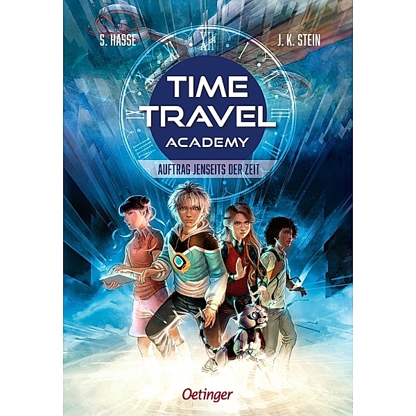 Auftrag jenseits der Zeit / Time Travel Academy Bd.1, Stefanie Hasse, Julia K. Stein