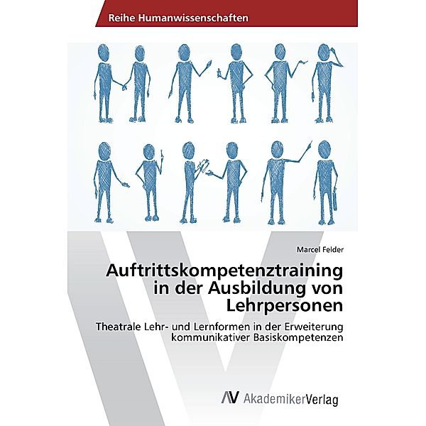 Auftrittskompetenztraining in der Ausbildung von Lehrpersonen, Marcel Felder