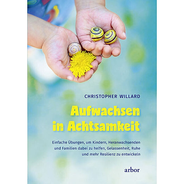 Aufwachsen in Achtsamkeit, Christopher Willard