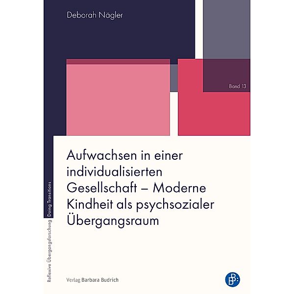 Aufwachsen in einer individualisierten Gesellschaft - Moderne Kindheit als psychsozialer Übergangsraum, Deborah Nägler