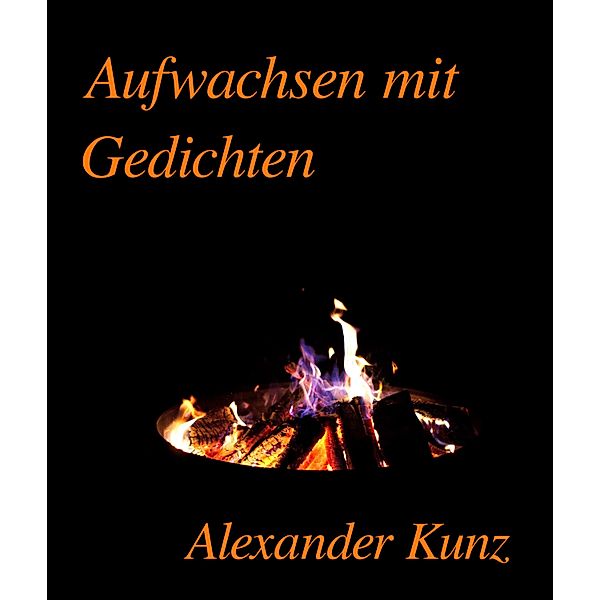 Aufwachsen mit Gedichten, Alexander Kunz
