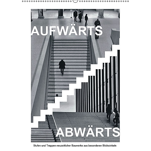AUFWÄRTS - ABWÄRTS (Wandkalender 2019 DIN A2 hoch), Walter J. Richtsteig