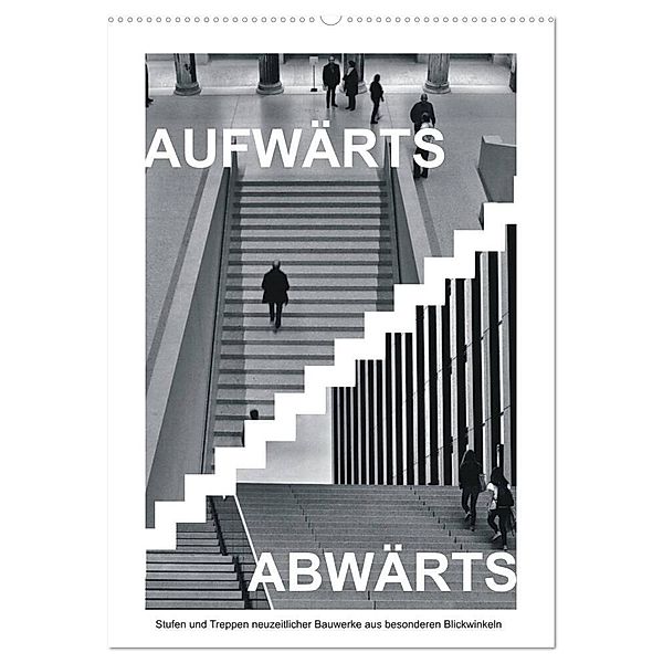 AUFWÄRTS - ABWÄRTS (Wandkalender 2025 DIN A2 hoch), CALVENDO Monatskalender, Calvendo, Walter J. Richtsteig