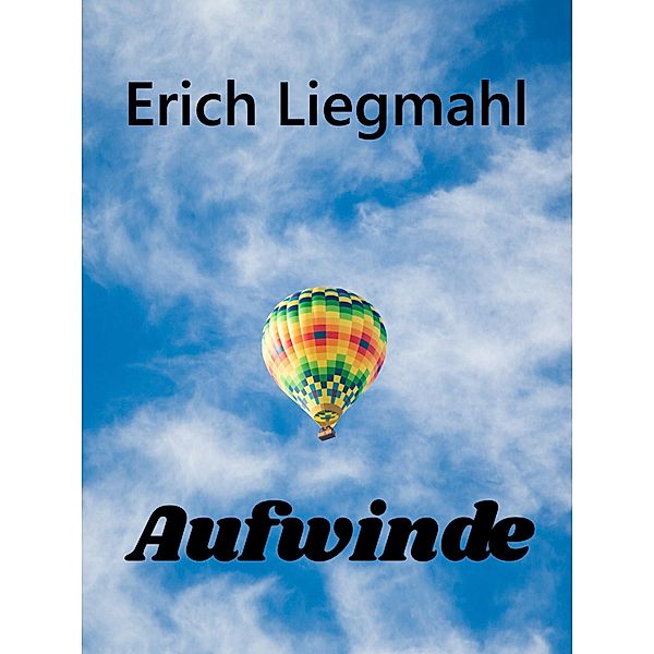 Aufwinde, Erich Liegmahl