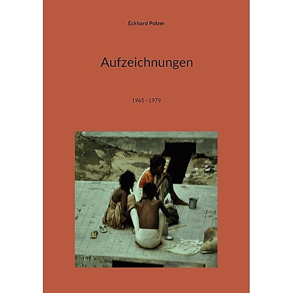 Aufzeichnungen / Aufzeichnungen Bd.1, Eckhard Polzer