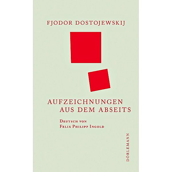 Aufzeichnungen aus dem Abseits, Fjodor M. Dostojewskij