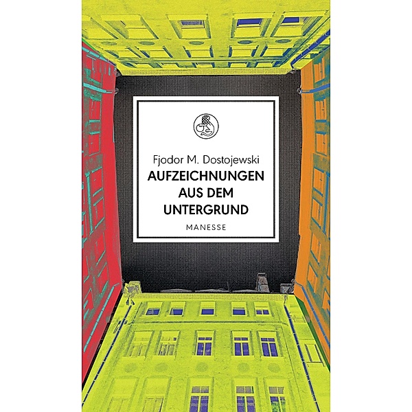 Aufzeichnungen aus dem Untergrund / Manesse Bibliothek Bd.25, Fjodor M. Dostojewski