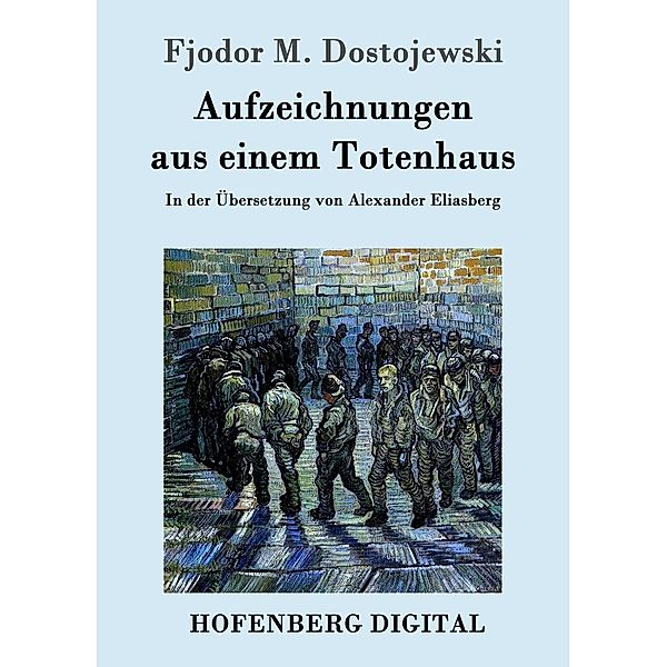 Aufzeichnungen aus einem Totenhaus, Fjodor M. Dostojewski