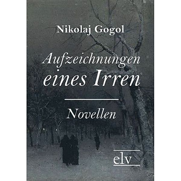 Aufzeichnungen eines Irren, Nikolai Wassiljewitsch Gogol