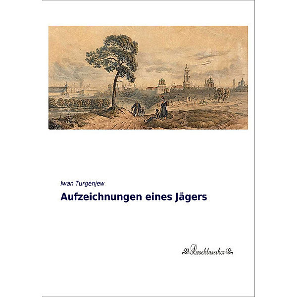 Aufzeichnungen eines Jägers, Iwan S. Turgenjew