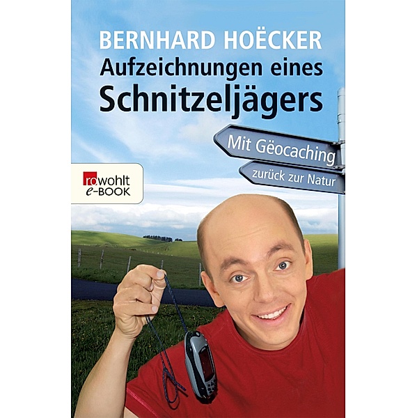 Aufzeichnungen eines Schnitzeljägers / Sachbuch, Bernhard Hoëcker