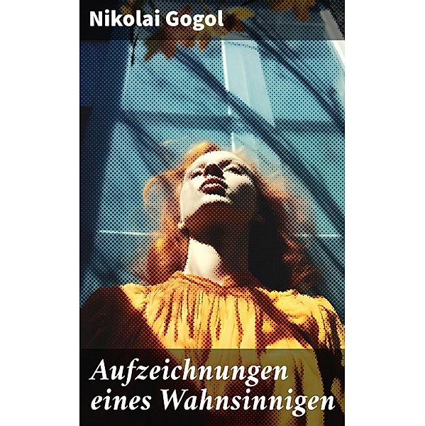 Aufzeichnungen eines Wahnsinnigen, Nikolai Gogol