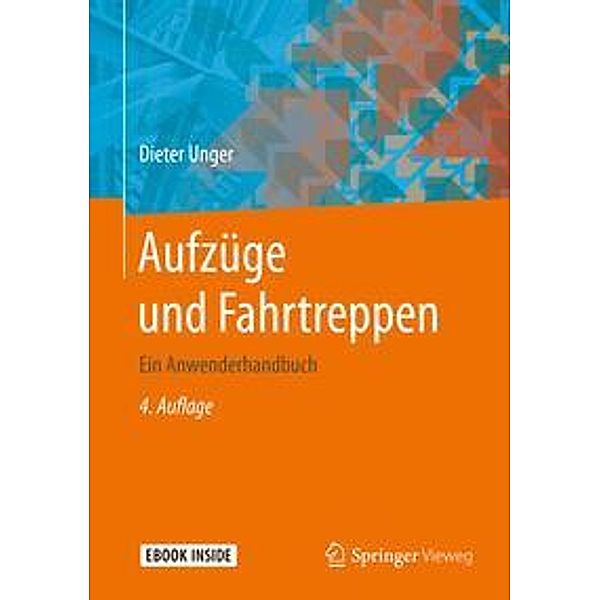 Aufzüge und Fahrtreppen, m. 1 Buch, m. 1 E-Book, Dieter Unger