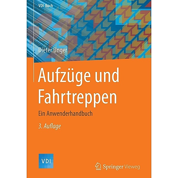 Aufzüge und Fahrtreppen / VDI-Buch, Dieter Unger
