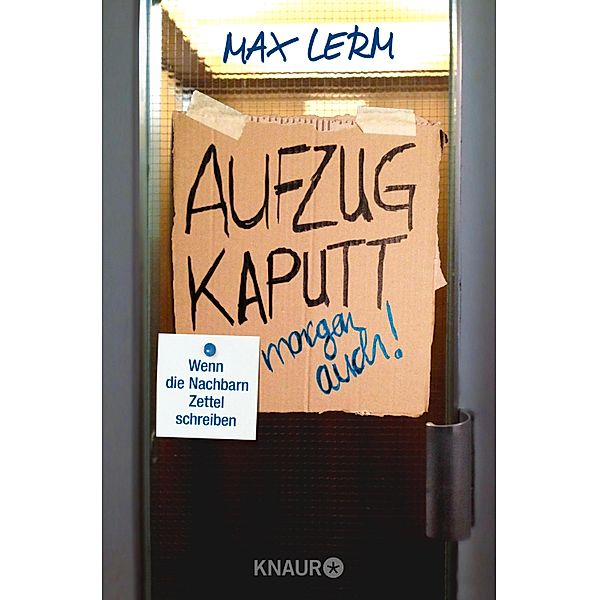 Aufzug kaputt. Morgen auch!, Max Lerm