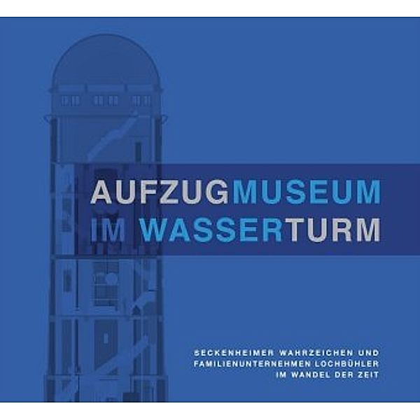 Aufzugmuseum im Wasserturm