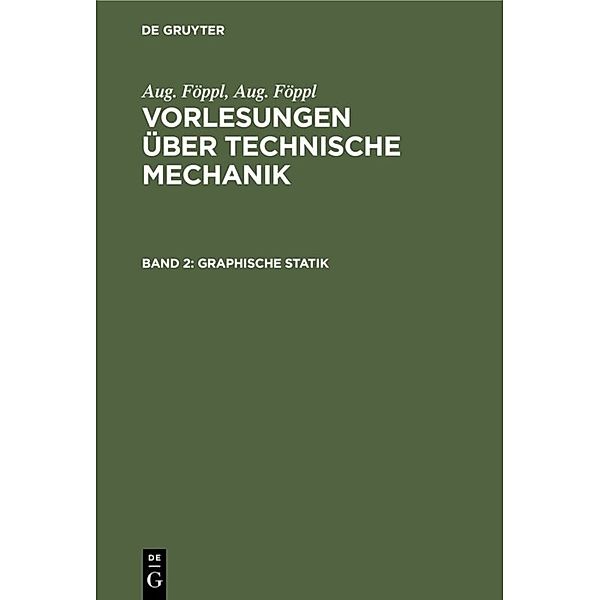Aug. Föppl: Vorlesungen über Technische Mechanik / Band 2 / Graphische Statik, Aug. Föppl