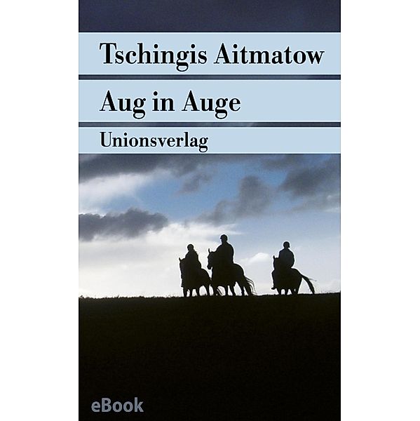 Aug in Auge, Tschingis Aitmatow