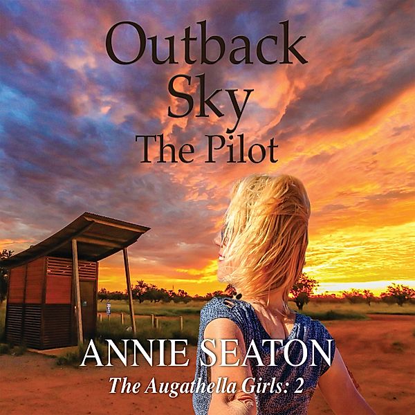 Augathella Girls - 2 - Outback Sky, Annie Seaton