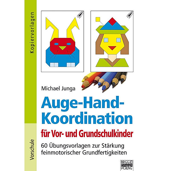 Auge-Hand-Koordination für Vor- und Grundschulkinder, Michael Junga