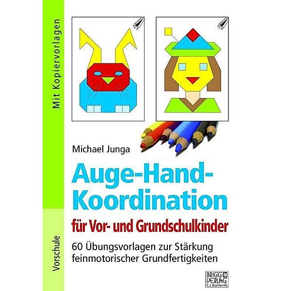 Auge-Hand-Koordination für Vor- und Grundschulkinder, Michael Junga