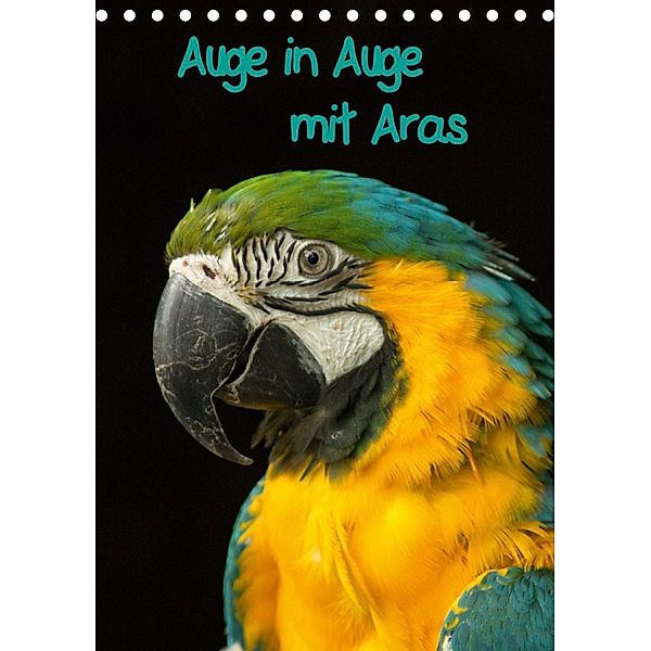 Auge in Auge mit Aras (Tischkalender 2021 DIN A5 hoch), Marion Bönner