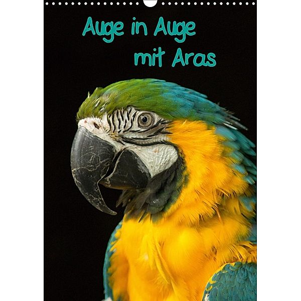 Auge in Auge mit Aras (Wandkalender 2021 DIN A3 hoch), Marion Bönner